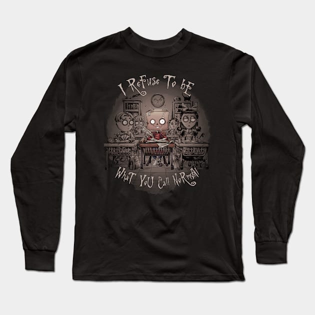 I refuse to be what you call normal Long Sleeve T-Shirt by saqman